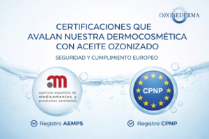 Dermocosmética con aceite ozonizado certificado AEMPS y CPNP en la Unión Europea